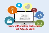 Content Marketing Techniques That Actually Work